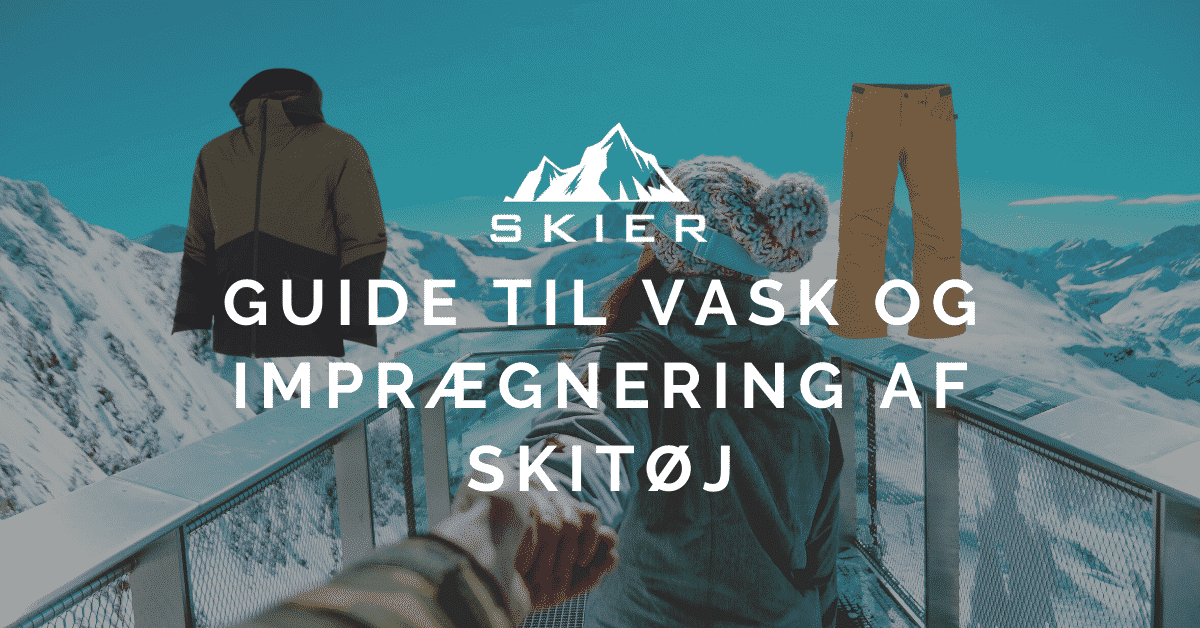 GUIDE TIL VASK OG IMPRÆGNERING AF SKITØJ