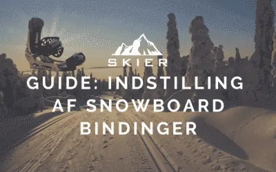 Guide til indstillinger af snowboard bindinger