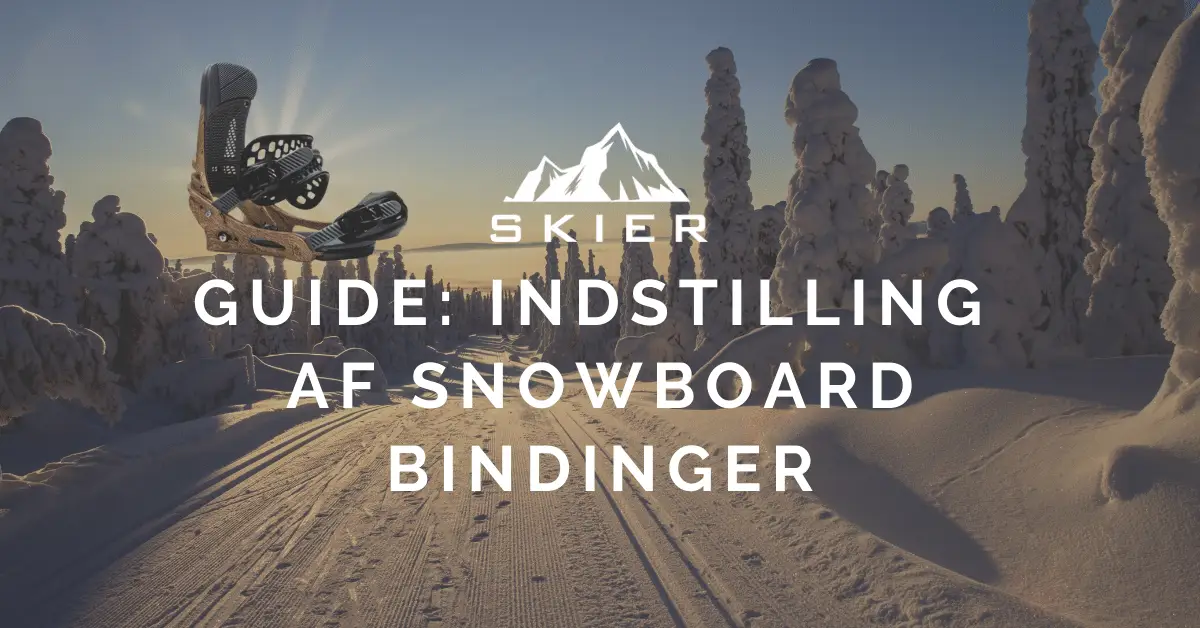 GUIDE INDSTILLING AF SNOWBOARD BINDINGER