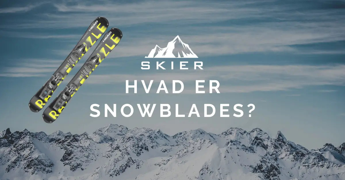 Hvad er snowblades?