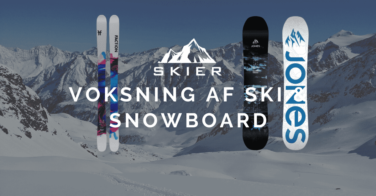 VOKSNING AF SKI & SNOWBOARD