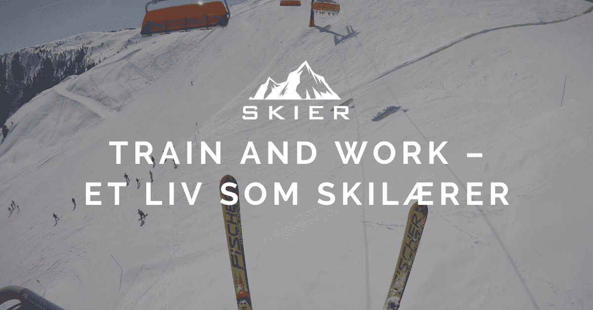 TRAIN AND WORK – ET LIV SOM SKILÆRER