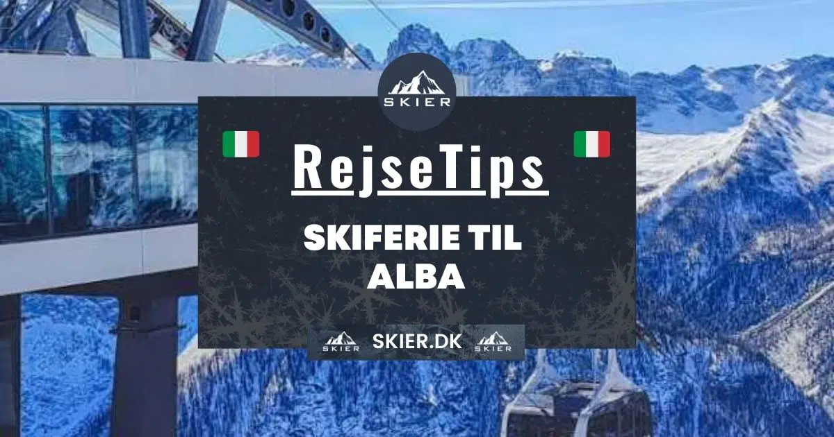Rejsetips - Skiferie til Alba