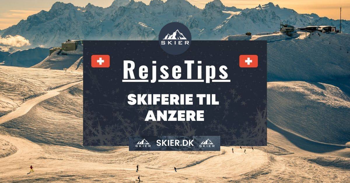 Rejsetips - Skiferie til Anzere
