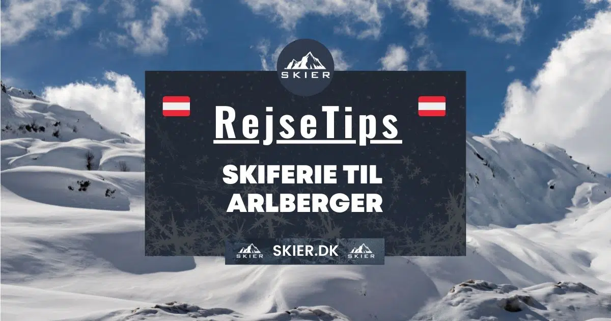Rejsetips - Skiferie til Arlberger
