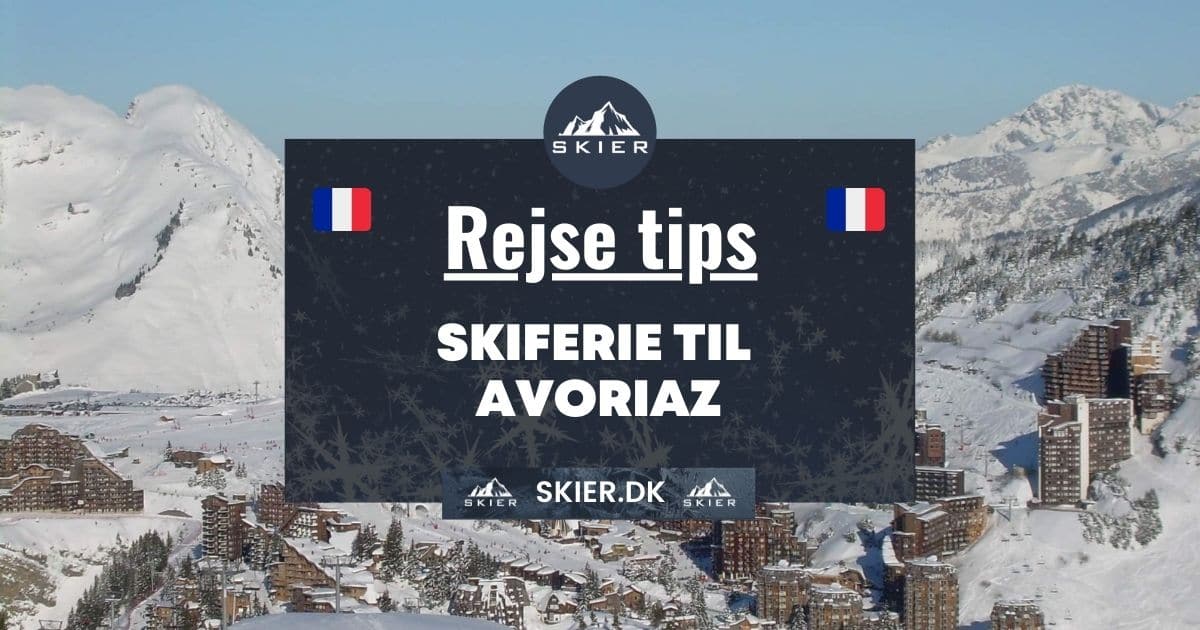 Rejsetips - Skiferie til Avoriaz