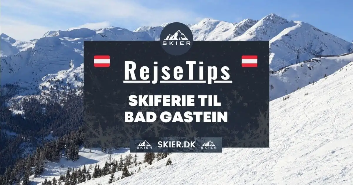 Rejsetips - Skiferie til Bad Gastein