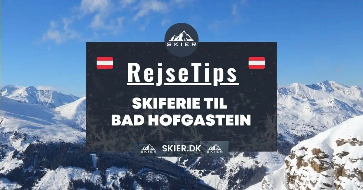 Rejsetips - Skiferie til Bad Hofgastein