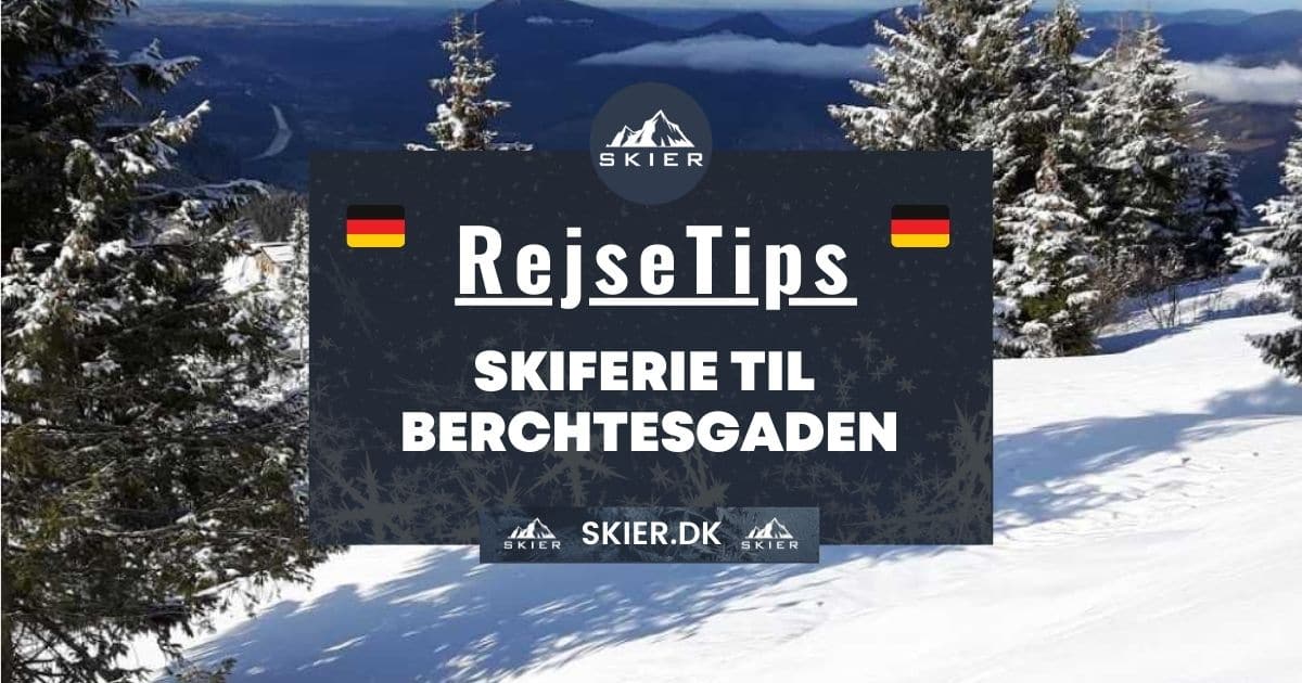 Rejsetips - Skiferie til Berchtesgaden