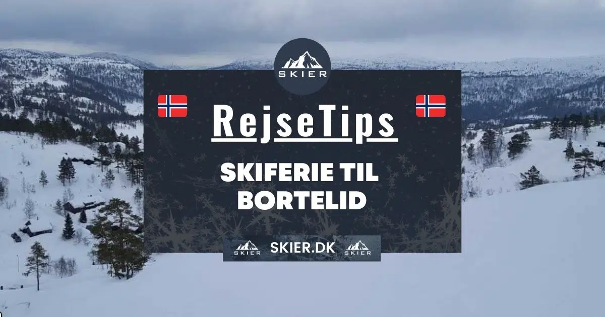 Rejsetips - Skiferie til Bortelid