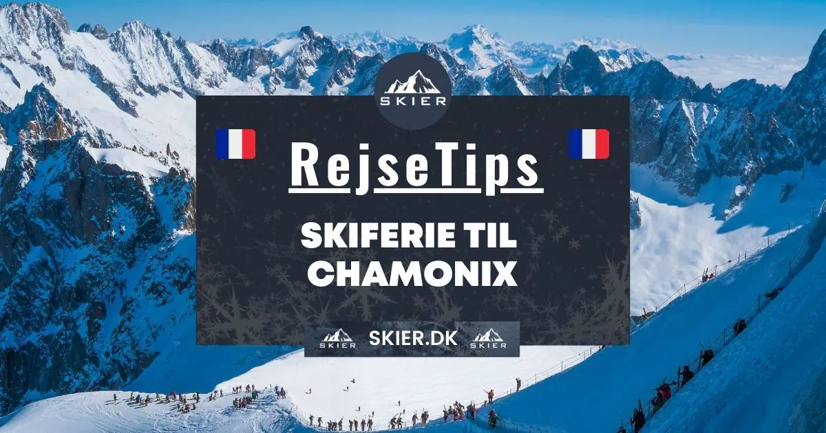 Rejsetips - Skiferie til Chamonix