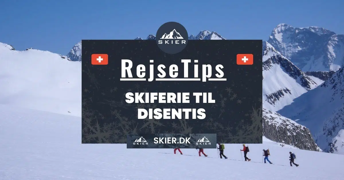 Rejsetips - Skiferie til Disentis