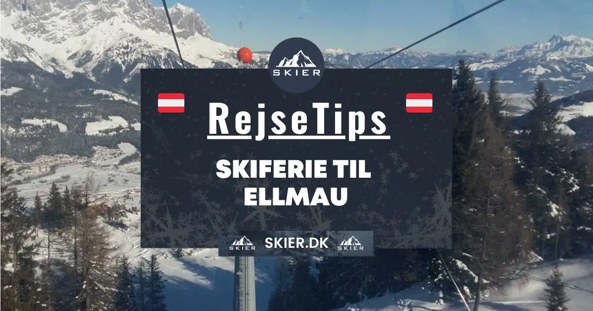 Rejsetips - Skiferie til Ellmau