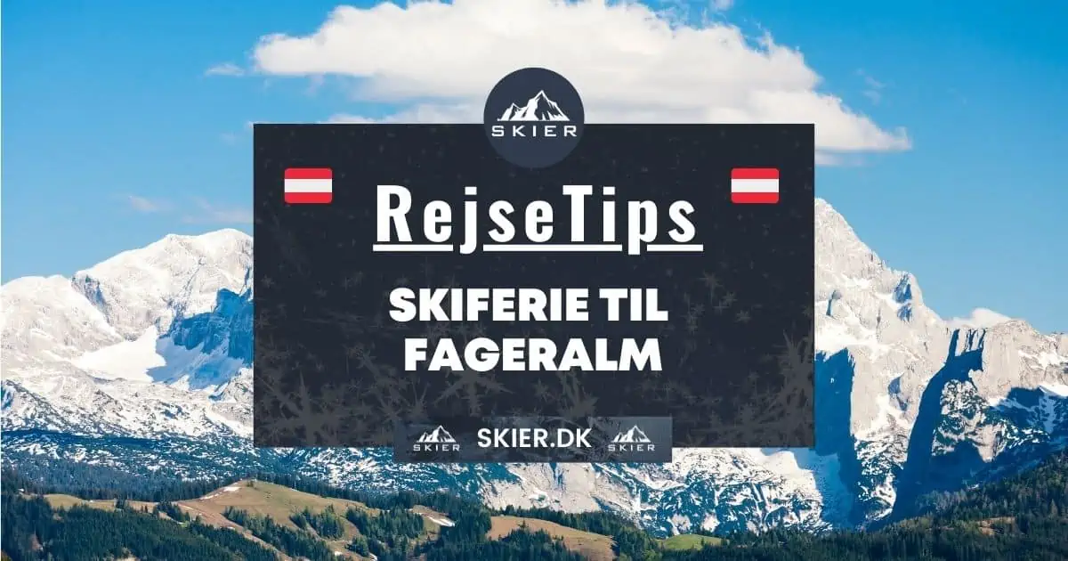 Rejsetips - Skiferie til Fageralm
