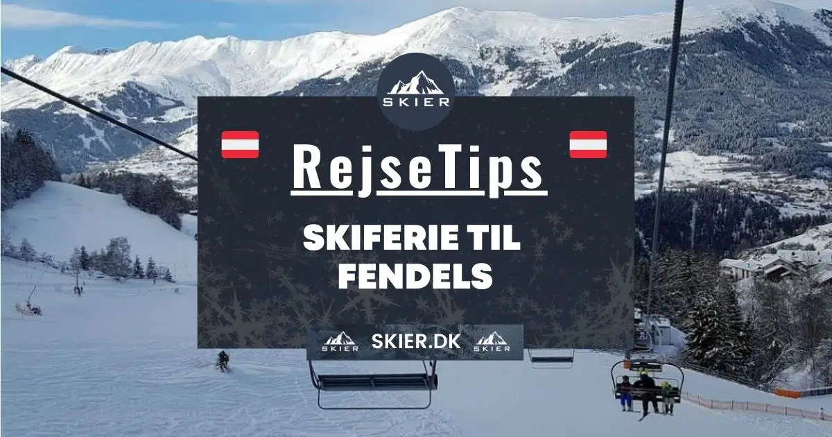 Rejsetips - Skiferie til Fendels