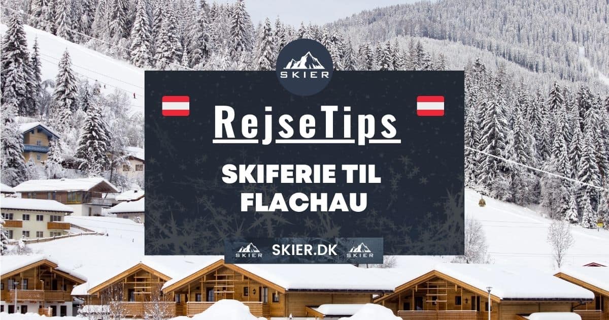 Rejsetips - Skiferie til Flachau