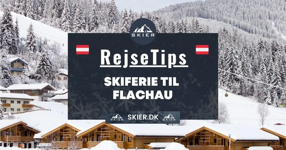 Rejsetips - Skiferie til Flachau
