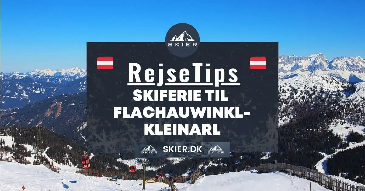 Rejsetips - Skiferie til Flachauwinkl-Kleinarl