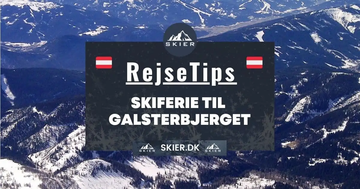 Rejsetips - Skiferie til Galsterbjerget