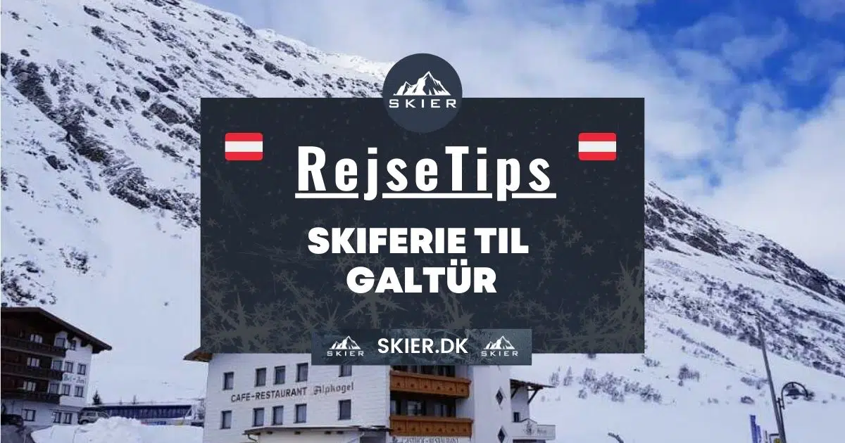 Rejsetips - Skiferie til Galtür