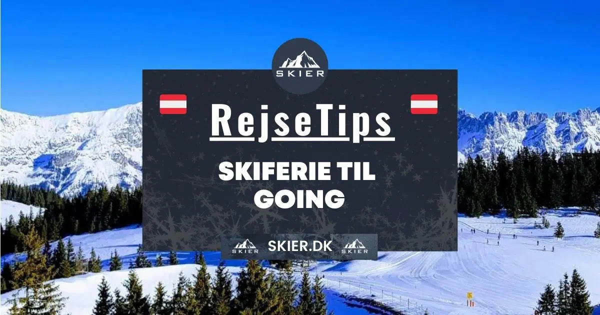 Rejsetips - Skiferie til Going