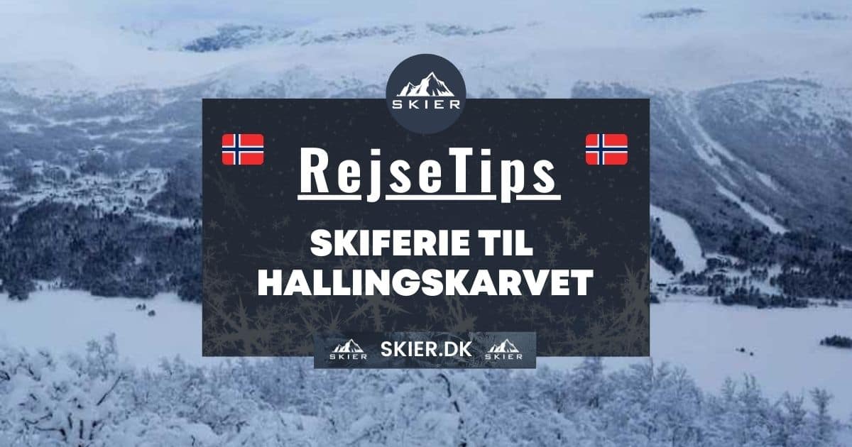 Rejsetips - Skiferie til Hallingskarvet