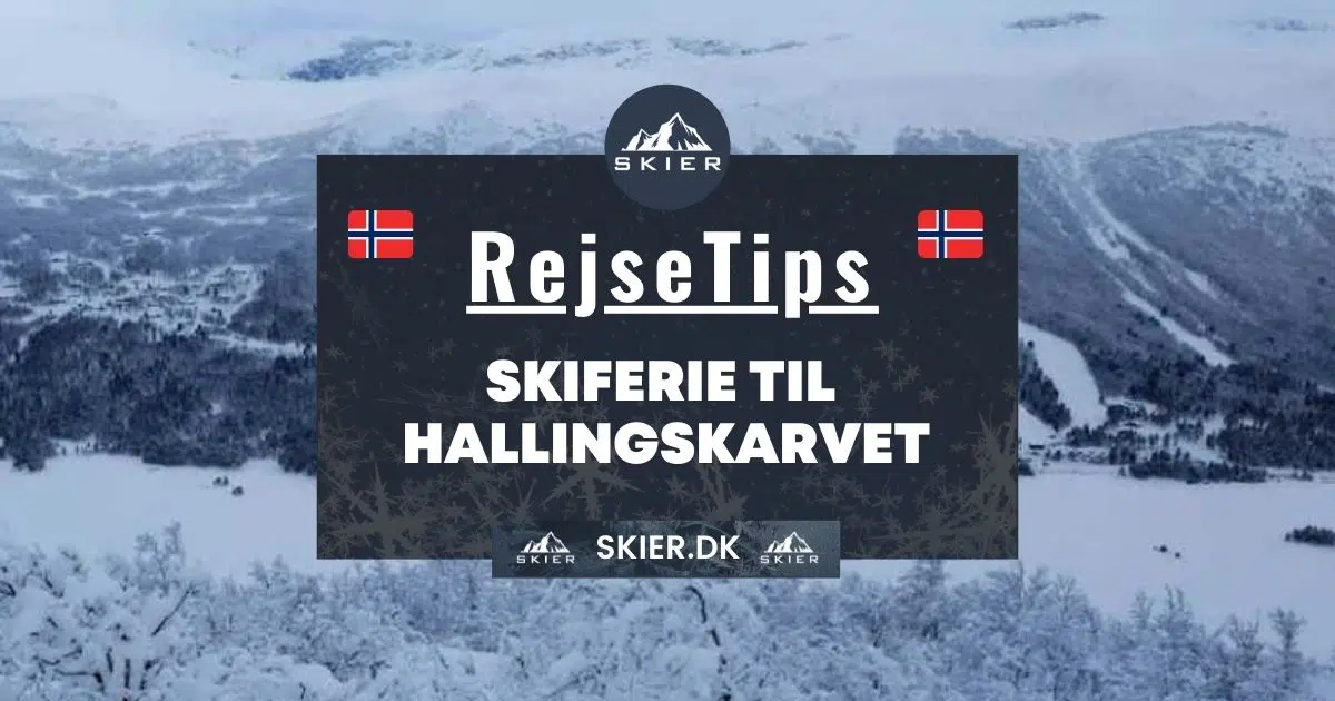 Rejsetips - Skiferie til Hallingskarvet
