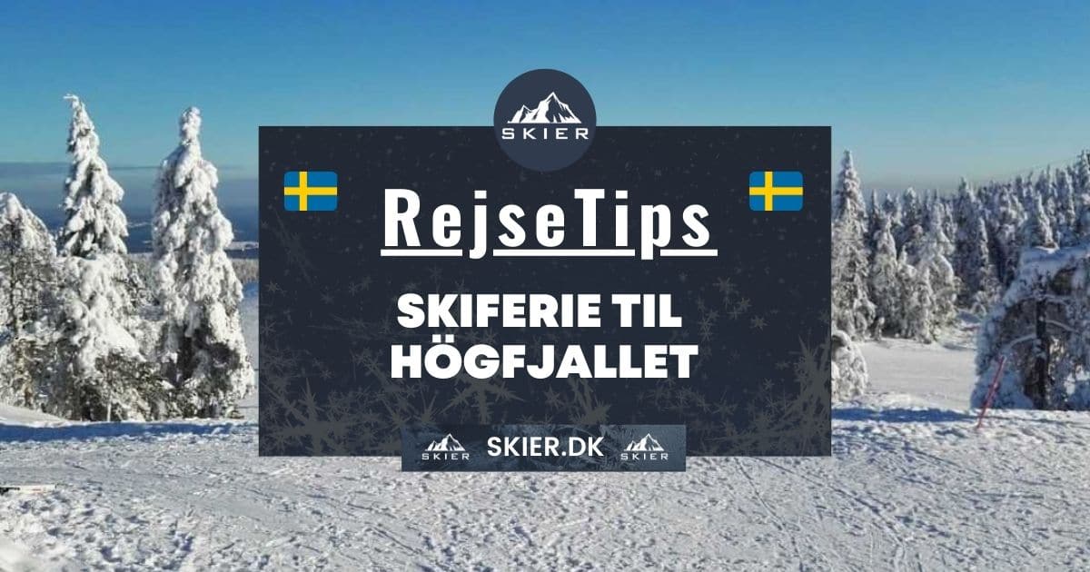 Rejsetips - Skiferie til Högfjallet