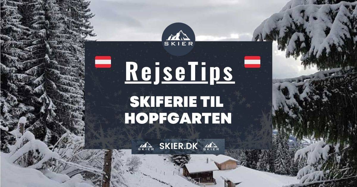 Rejsetips - Skiferie til Hopfgarten