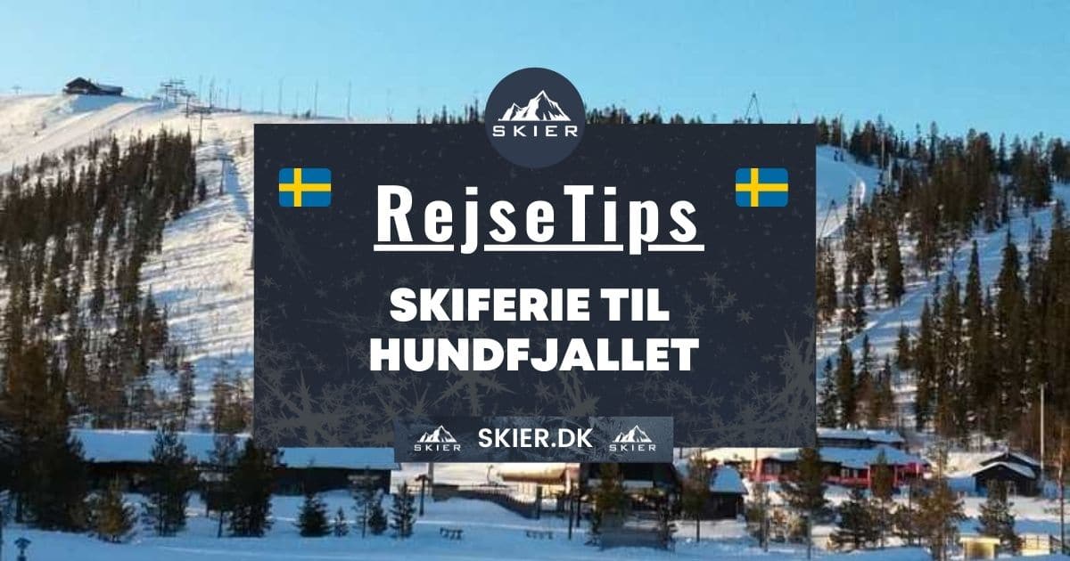 Rejsetips - Skiferie til Hundfjallet