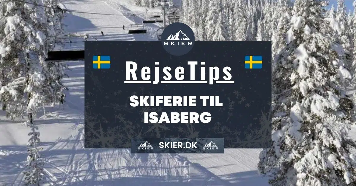 Rejsetips - Skiferie til Isaberg
