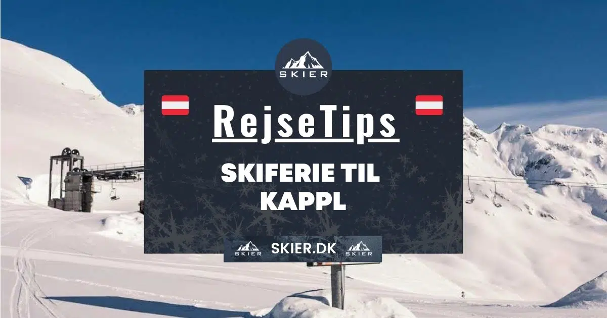 Rejsetips - Skiferie til Kappl