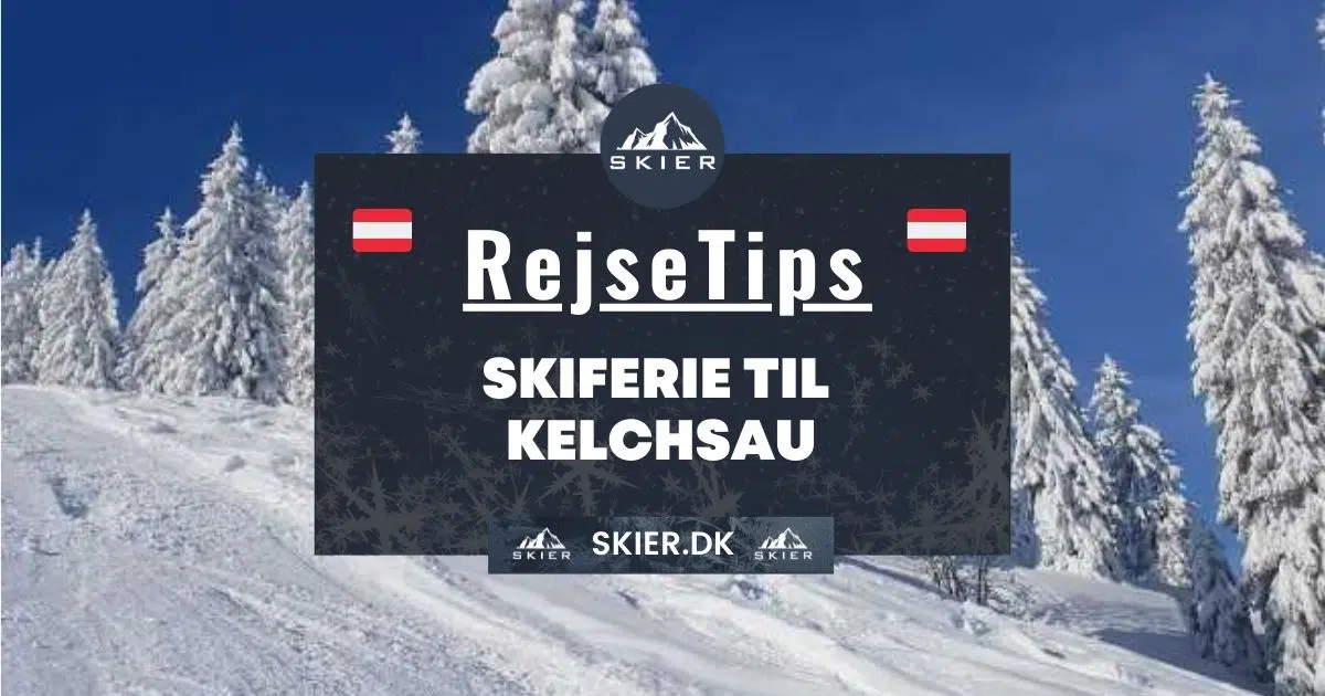 Rejsetips - Skiferie til Kelchsau