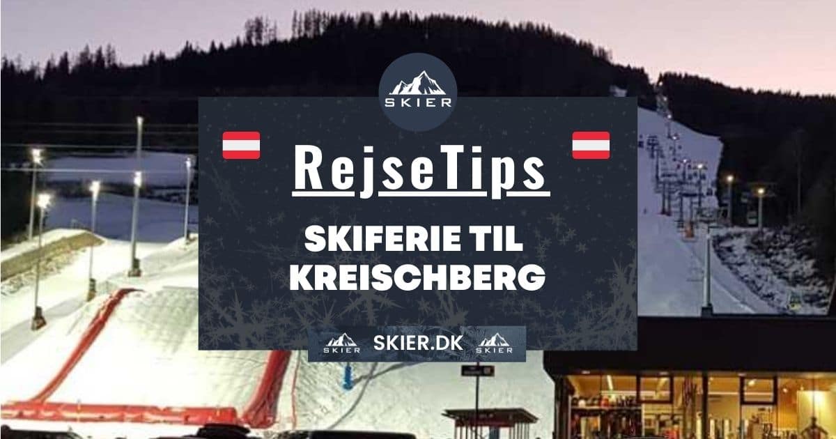 Rejsetips - Skiferie til Kreischberg