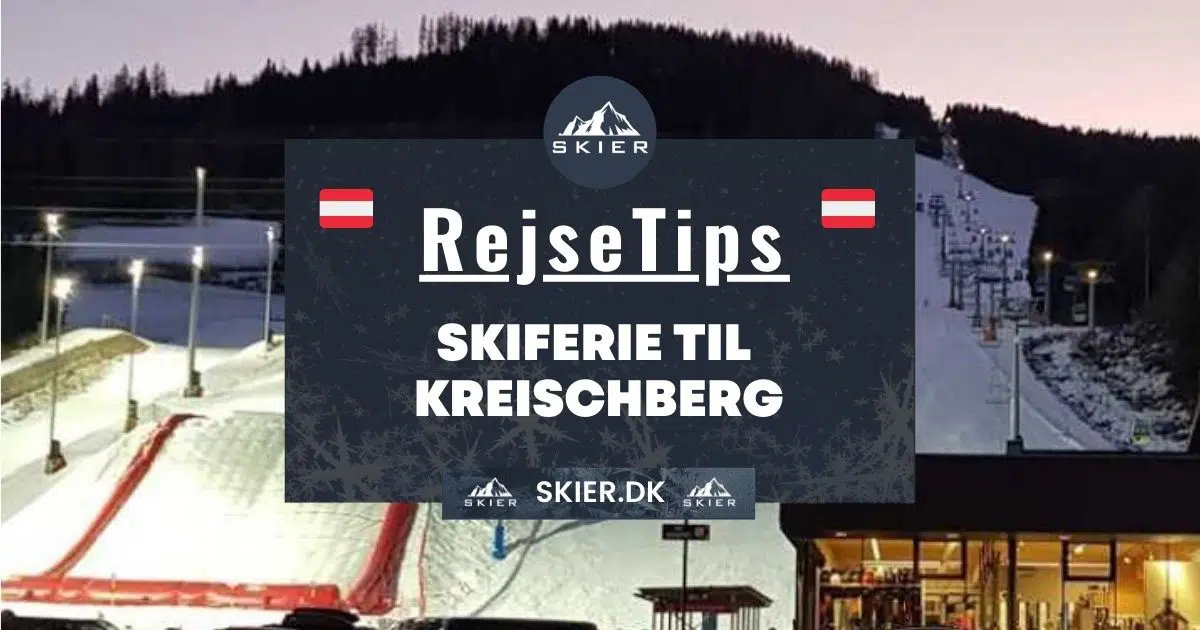 Rejsetips - Skiferie til Kreischberg