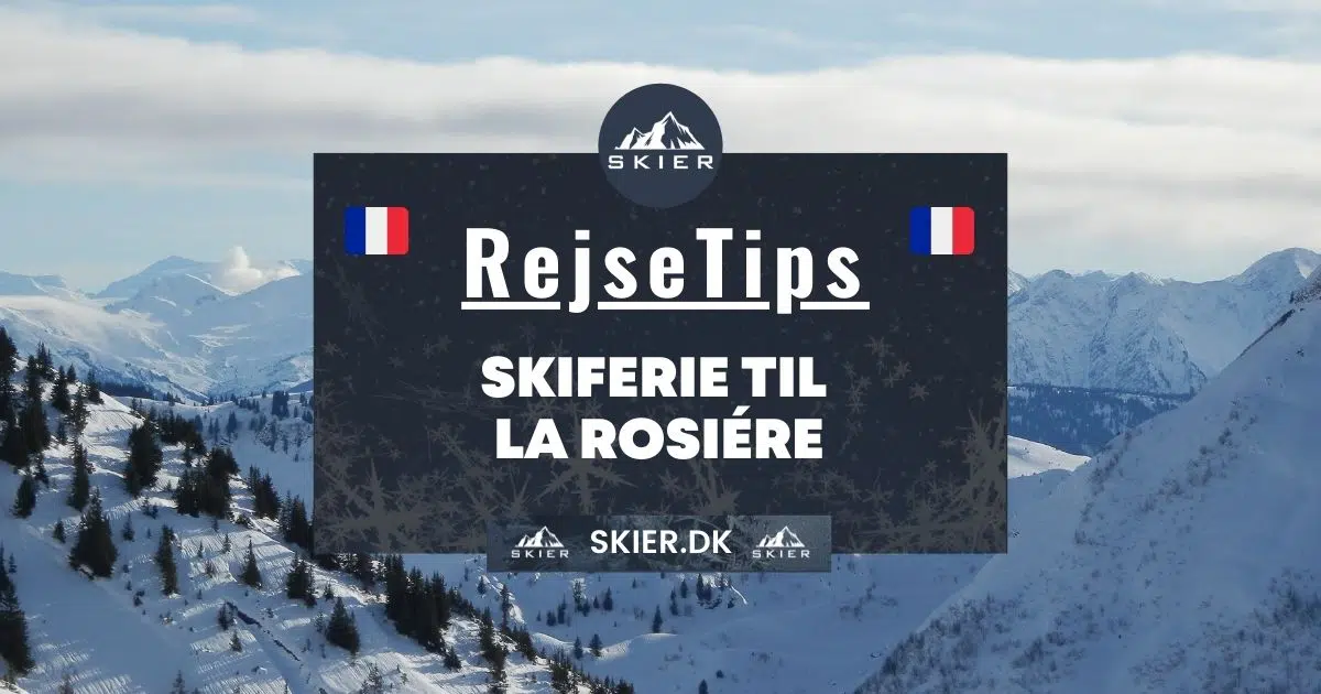 Rejsetips - Skiferie til La Rosiére