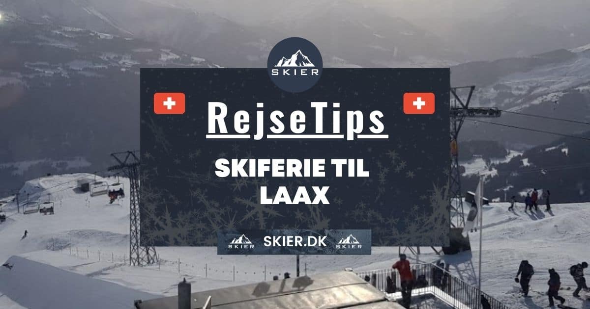 Rejsetips - Skiferie til Laax