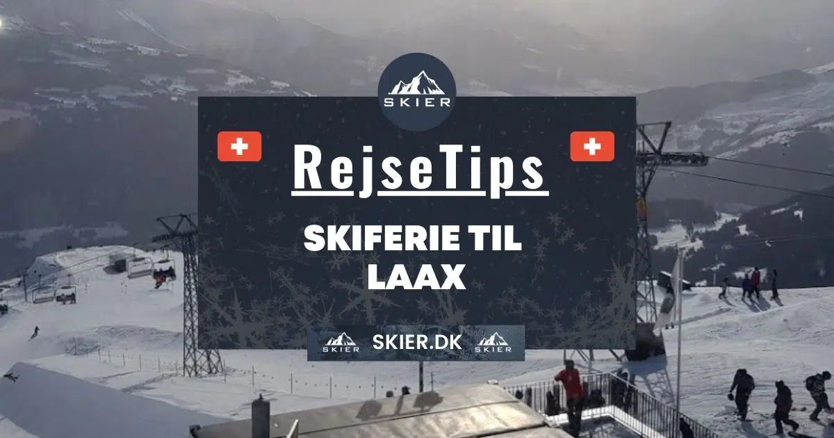 Rejsetips - Skiferie til Laax