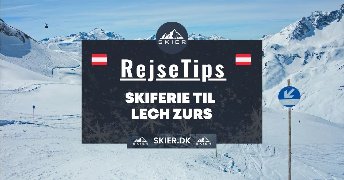 Rejsetips - Skiferie til Lech Zurs