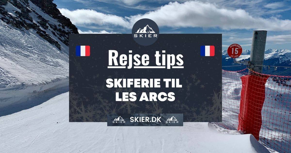 Rejsetips - Skiferie til Les Arcs