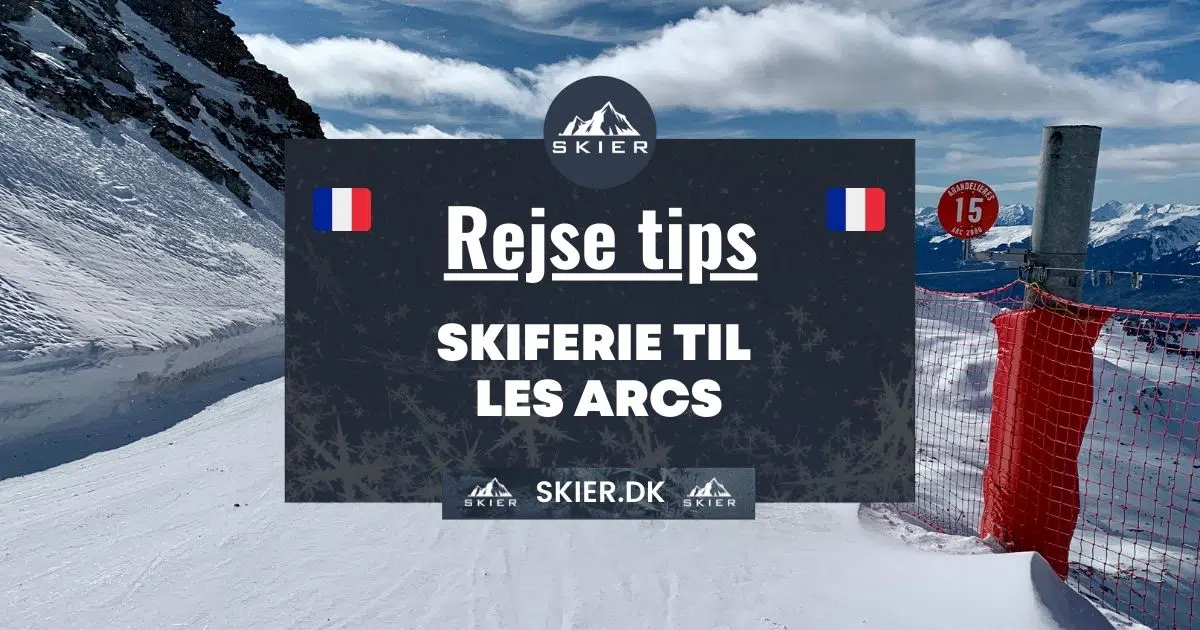 Rejsetips - Skiferie til Les Arcs