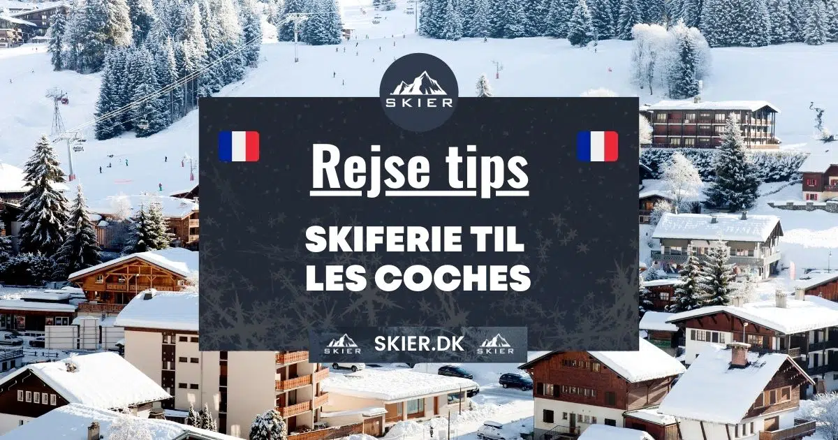 Rejsetips - Skiferie til Les Coches