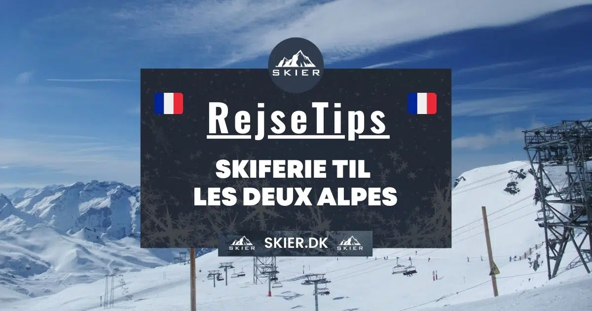 Rejsetips - Skiferie til Les Deux Alpes