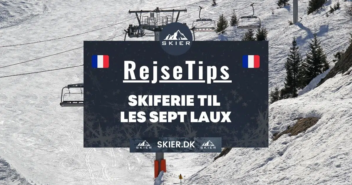 Rejsetips - Skiferie til Les Sept Laux