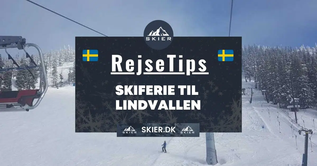 Rejsetips - Skiferie til Lindvallen