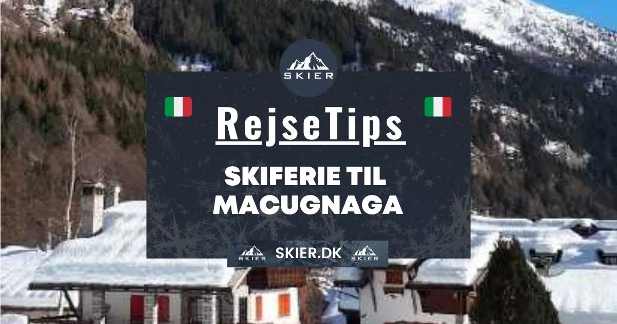 Rejsetips - Skiferie til Macugnaga