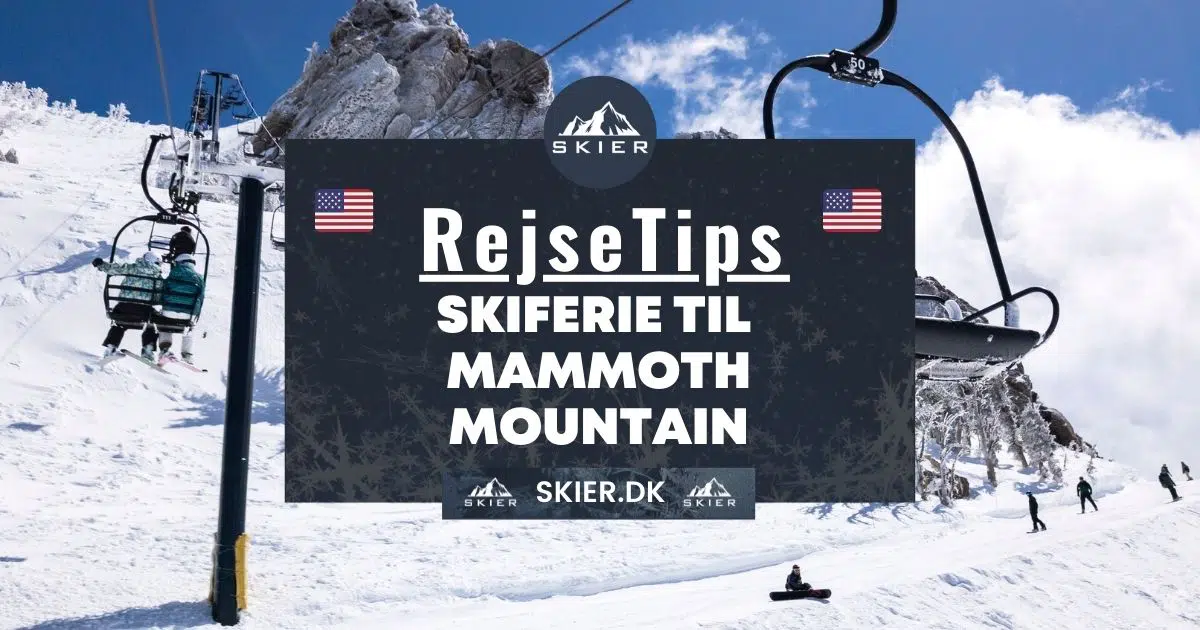 Rejsetips - Skiferie til Mammoth Mountain