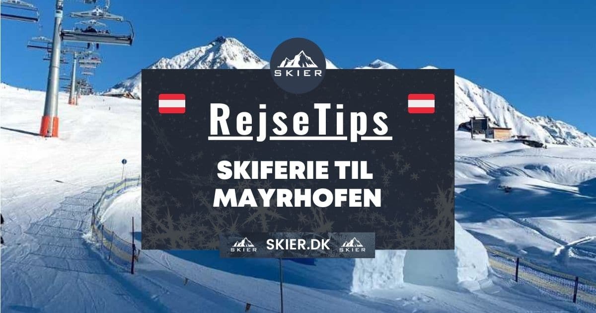 Rejsetips - Skiferie til Mayrhofen