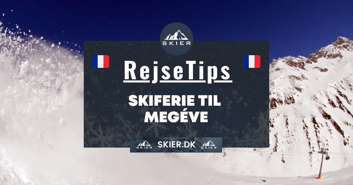 Rejsetips - Skiferie til Megéve
