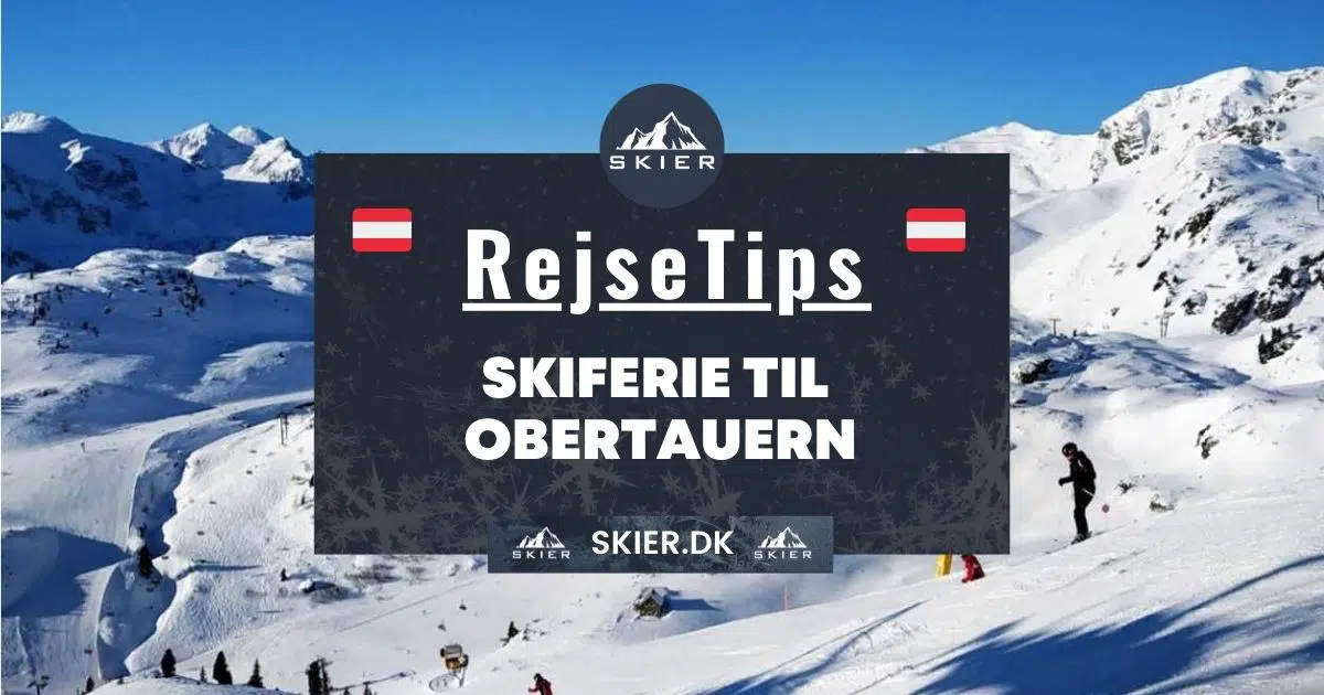Rejsetips - Skiferie til Obertauern